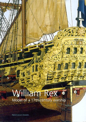 William Rex A Model Of A 17thcentury Warship 2005th Edition Ab Hoving