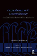 Crusading And Archaeology Some Archaeological Approaches To The Crusades Vardit Shottenhallel Rosie Weetch