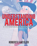 Understanding America A Sociological Perspective Robert C Hassler
