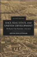 Race Real Estate And Uneven Development Second Edition The Kansas City Experience 19002010 2nd Edition Kevin Fox Gotham
