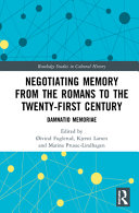 Negotiating Memory From The Romans To The Twentyfirst Century Damnatio Memoriae Ivind Fuglerud Kjersti Larsen Marina Prusaclindhagen