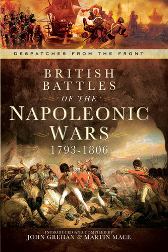 British Battles Of The Napoleonic Wars 17931806 John Grehan