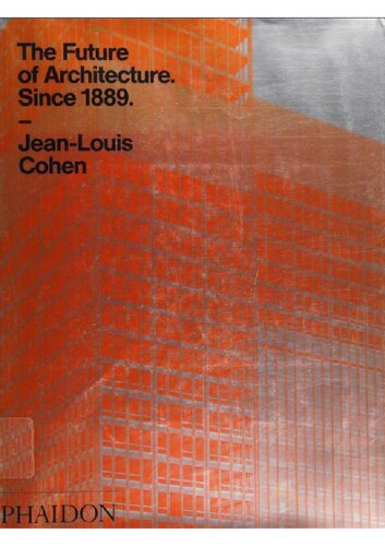 The Future Of Architecture Since 1889 Jeanlouis Cohen