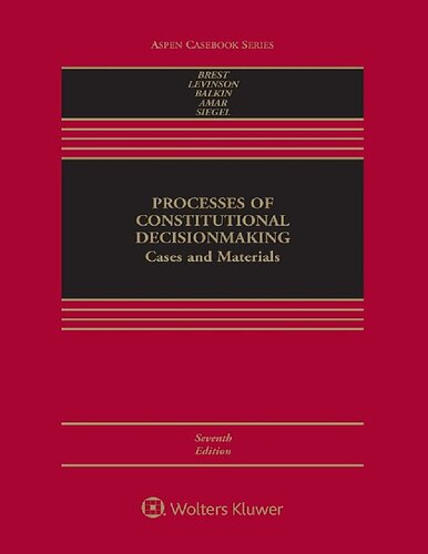 Processes Of Constitutional Decisionmaking Cases And Materials Seventh Edition 7th Edition Paul Brest
