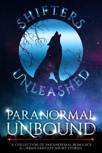 Paranormal Unbound A Collection Of Paranormal Romance Urban Fantasy Short Stories Shifters Unleashed Shifters Unleashed Gina Kincade Erzabet Bishop Cd Gorri Rebecca Hefner P Mattern Julie Morgan Julia Mills Ariel Dawn Lulu M Sylvian Tricia Schneider Ej Powell Pepper Mcgraw Mckayla Schutt Sassa Daniels Andra Dill Ja Belfield