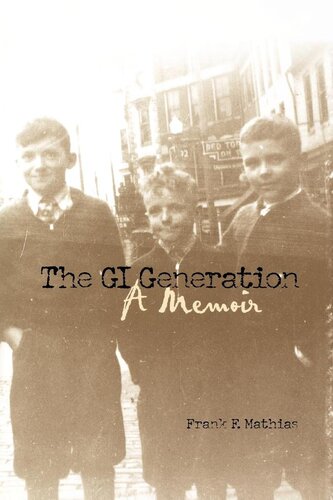 Gi Generation A Memoir Frank F Mathias