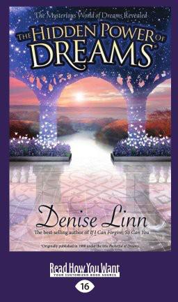 The Hidden Power Of Dreams The Mysterious World Of Dreams Revealed Denise Linn