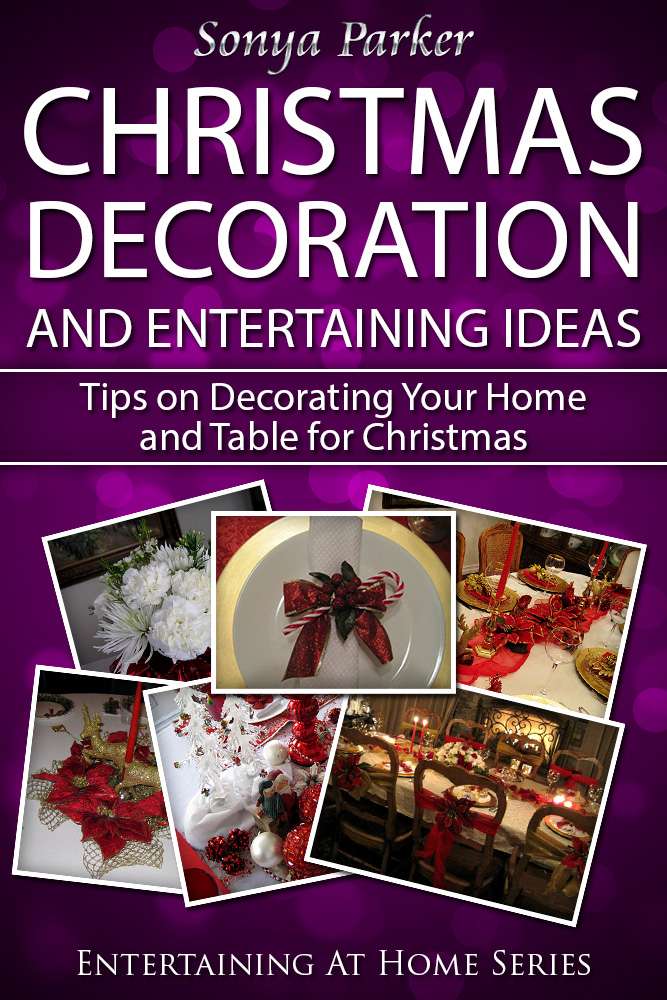 Christmas Decoration And Entertainment Ideas Tips On Decorating Your Home And Table Entertaining At Home Sonya Parker