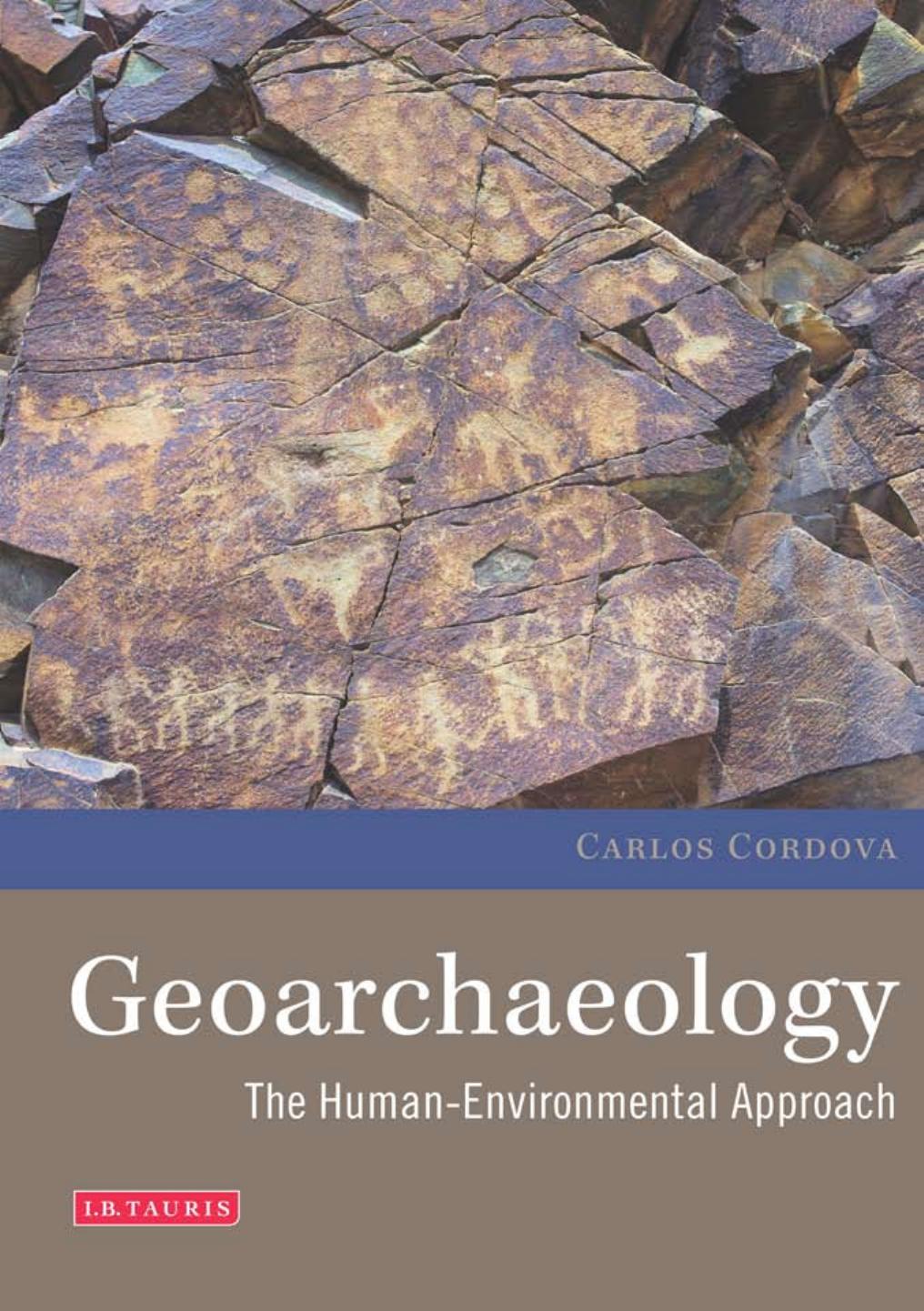 Geoarchaeology The Humanenvironmental Approach Carlos Cordova