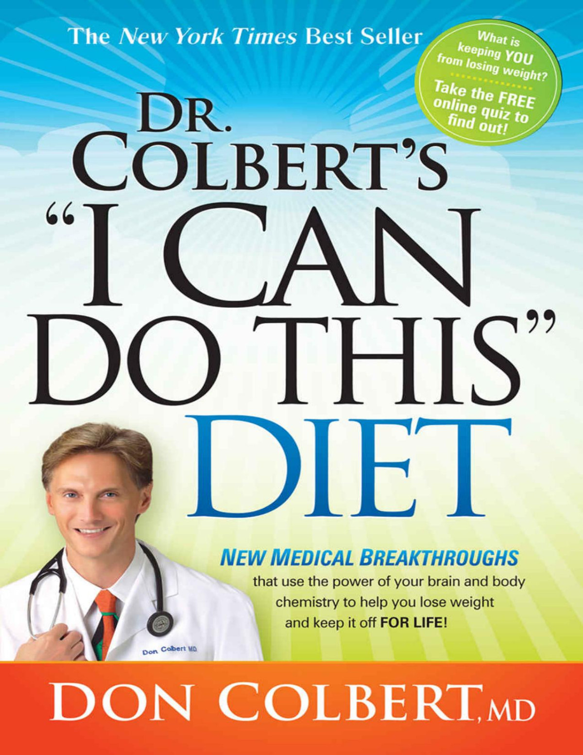 Dr Colberts I Can Do This Diet New Medical Breakthroughs That Use The Power Of Your Brain And Body Chemistry To Help You Lose Weight And Keep It Off For Life Don Colbert