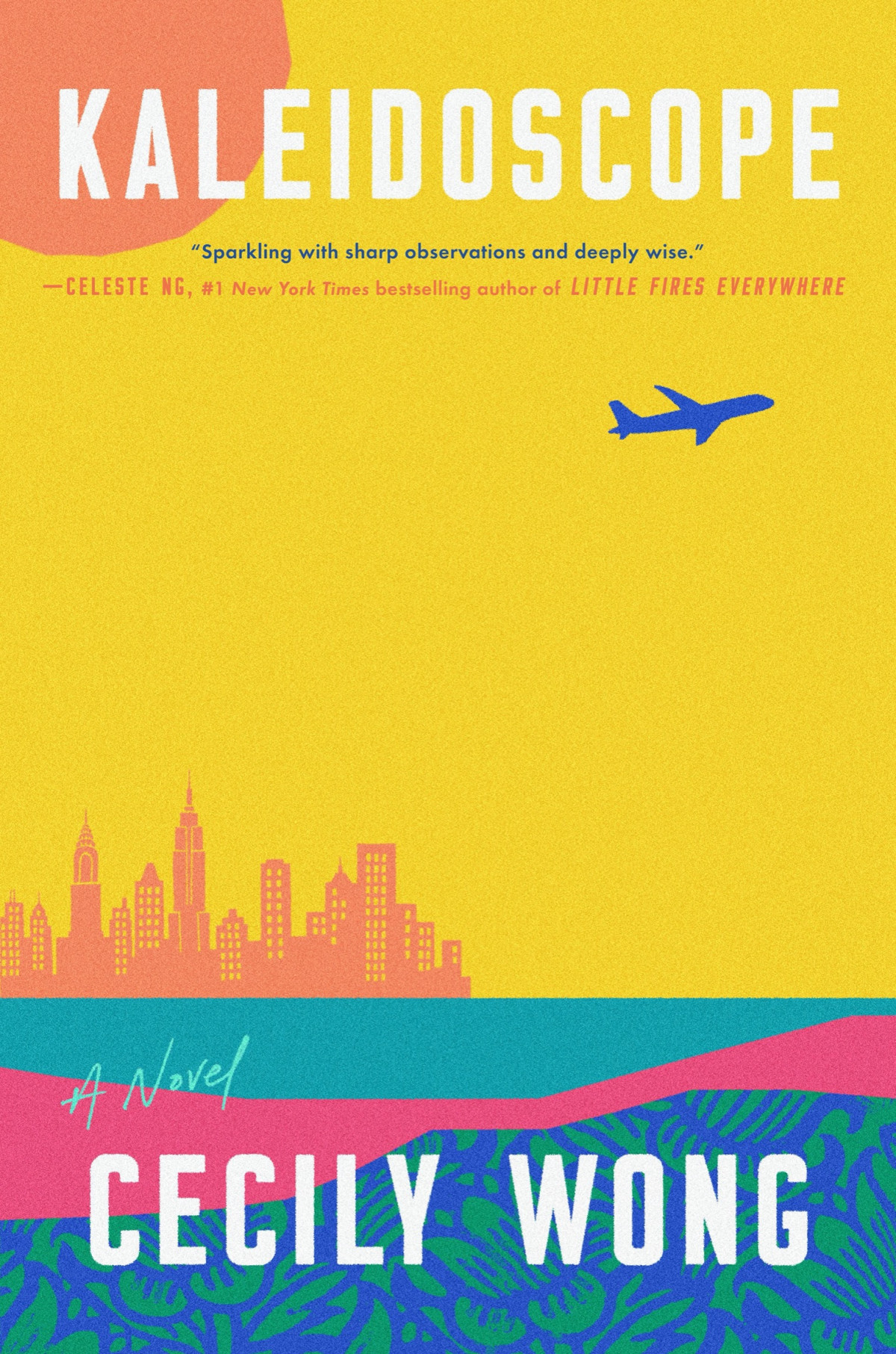 Kaleidoscope A Novel Cecily Wong