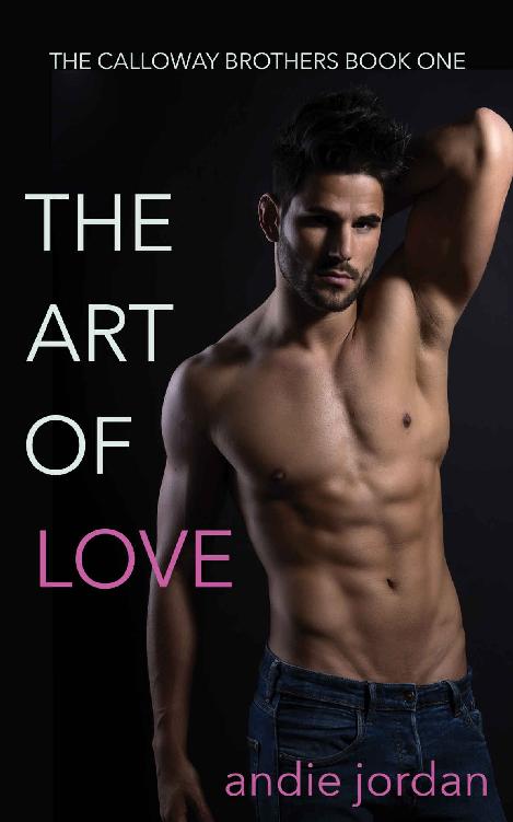 The Art Of Love The Calloway Brothers Book 1 Andie Jordan