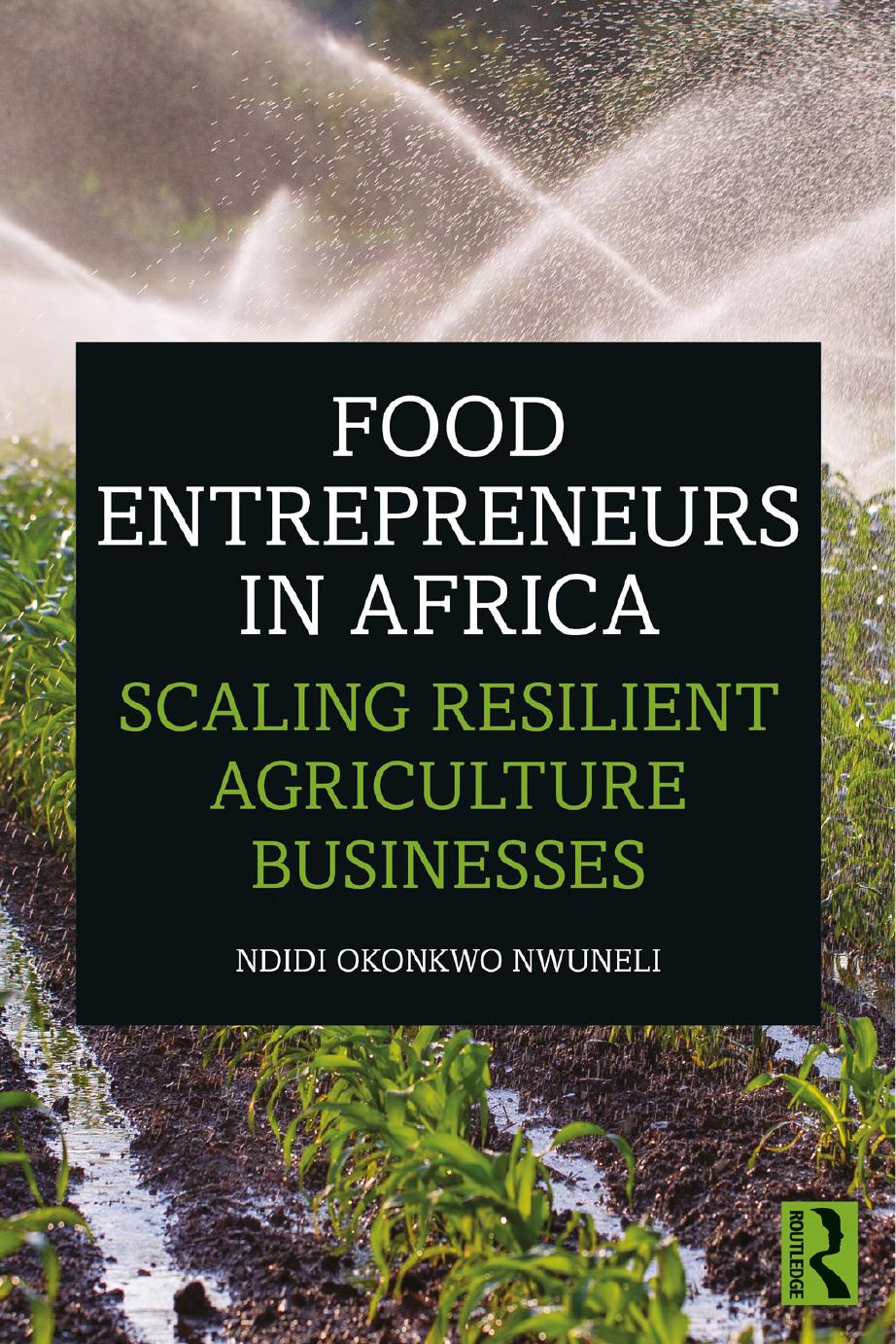 Food Entrepreneurs In Africa Scaling Resilient Agriculture Businesses Ndidi Okonkwo Nwuneli