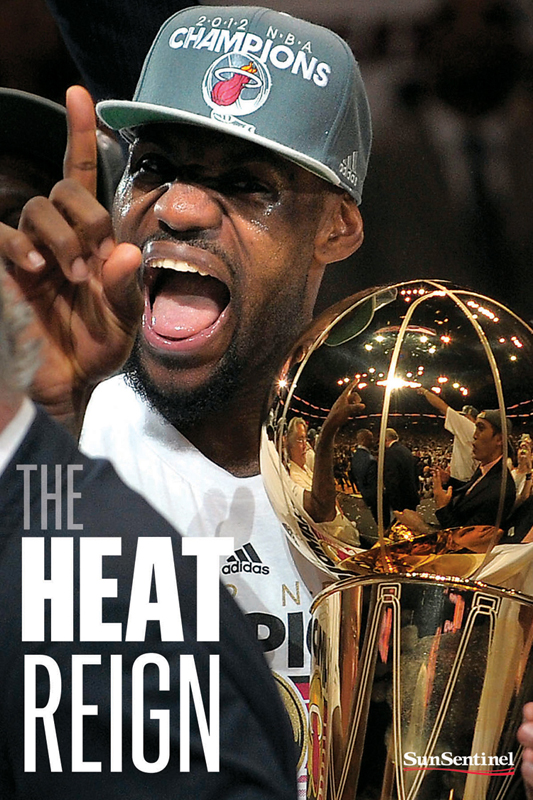 The Heat Reign South Florida Sun Sentinel Staff