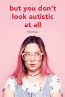 But You Dont Look Autistic At All Bianca Toeps