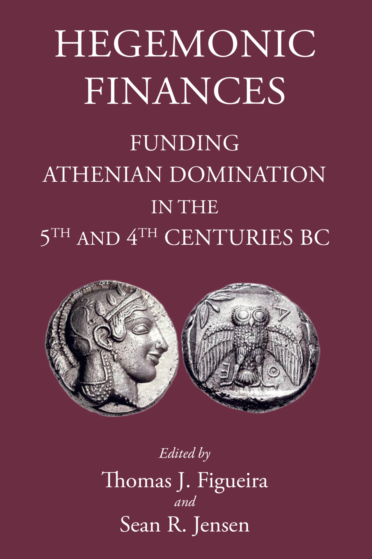 Hegemonic Finances Funding Athenian Domination In The 5th Century Bc Thomas J Figueira