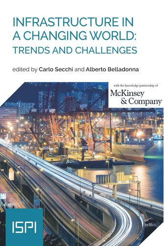 Infrastructure In A Changing World Trends And Challenges Carlo Secchi Alberto Belladonna