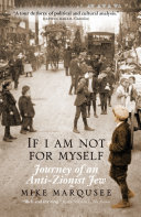 If I Am Not For Myself Journey Of An Antizionist Jew Mike Marqusee
