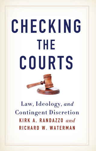 Checking The Courts Law Ideology And Contingent Discretion Kirk A Randazzo Richard Waterman