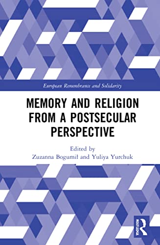 Memory And Religion From A Postsecular Perspective 1st Edition Zuzanna Bogumi Editor