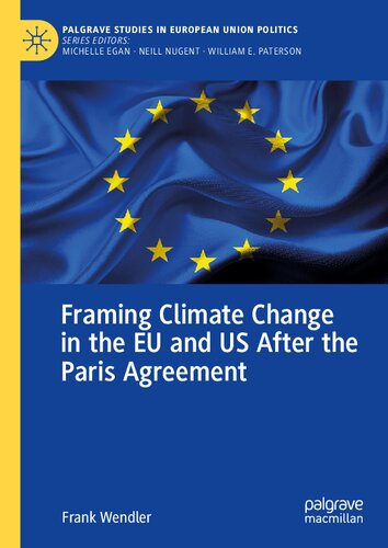 Framing Climate Change In The Eu And Us After The Paris Agreement 1st Edition Frank Wendler