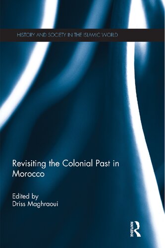 Revisiting The Colonial Past In Morocco Driss Maghraoui