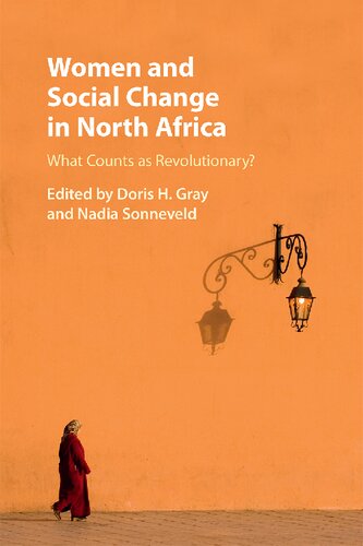 Women And Social Change In North Africa What Counts As Revolutionary Doris Gray Nadia Sonneveld
