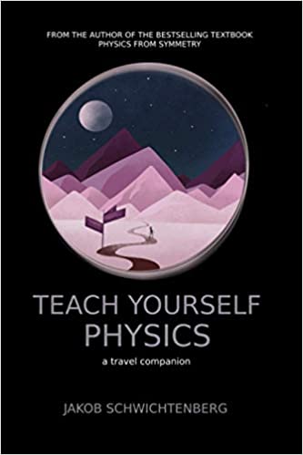 Teach Yourself Physics A Travel Companion Jakob Schwichtenberg