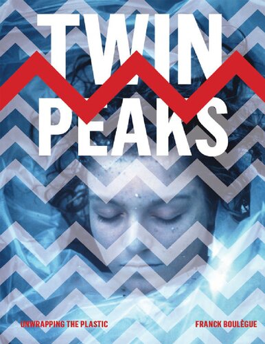 Twin Peaks Unwrapping The Plastic Franck Boulgue