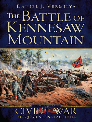 The Battle Of Kennesaw Mountain Daniel J Vermilya