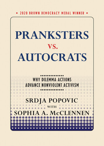 Pranksters Vs Autocrats Why Dilemma Actions Advance Nonviolent Activism Srdja Popovic