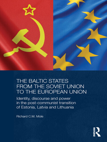 The Baltic States From Soviet Union To The European Union Richard Mole Mole Richard