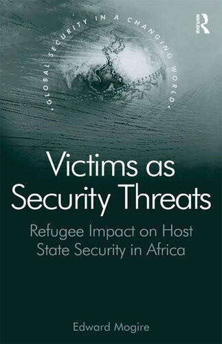 Victims As Security Threats Refugee Impact On Host State Security In Africa Edward Mogire
