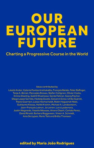 Our European Future Charting A Progressive Course In The World Maria Joo Rodrigues Franois Balate