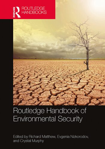 Routledge Handbook Of Environment Security Richard A Matthew Evgenia Nizkorodov Crystal Murphy