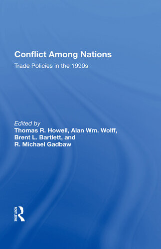 Conflict Among Nations Trade Policies In The 1990s Thomas R Howell