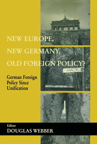 New Europe New Germany Old Foreign Policy German Foreign Policy Since Unification Douglas Webber