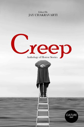 Creep An Anthology Of Horror Stories Chakravarti Jay Editor