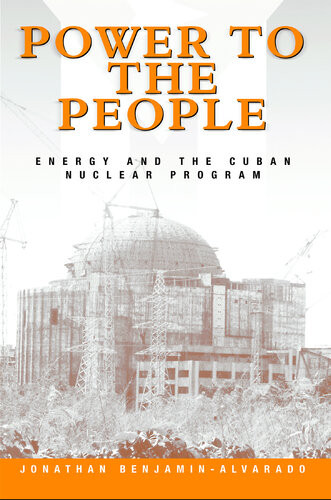 Power To The People Energy And The Cuban Nuclear Program Electronic Jonathan Benjaminalvarado