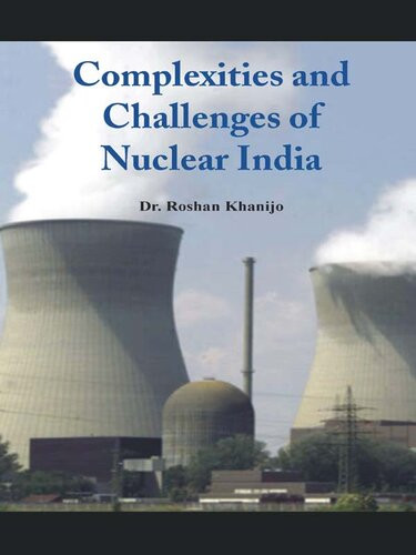Complexities And Challenges Of Nuclear India Roshan Khanijo