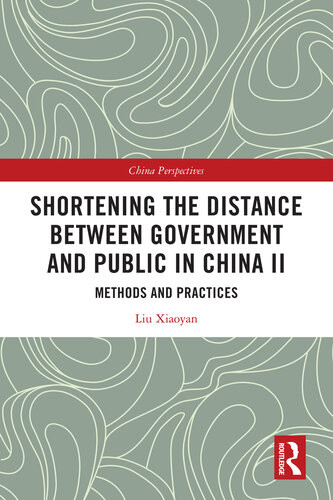 Shortening The Distance Between Government And Public In China Ii Methods And Practices Liu Xiaoyan