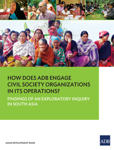 How Does Adb Engage Civil Society Organizations In Its Operations Findings Of An Exploratory Inquiry In South Asia Asian Development Bank