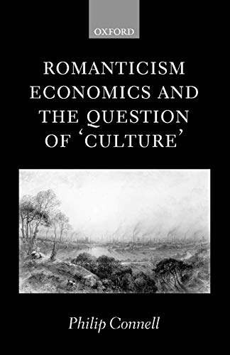 Romanticism Economics And The Question Of Culture Philip Connell
