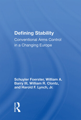 Defining Stability Conventional Arms Control In A Changing Europe Schuyler Foerster