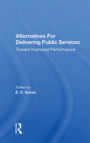 Alternatives For Delivering Public Services Toward Improved Performance Emanuel S Savas