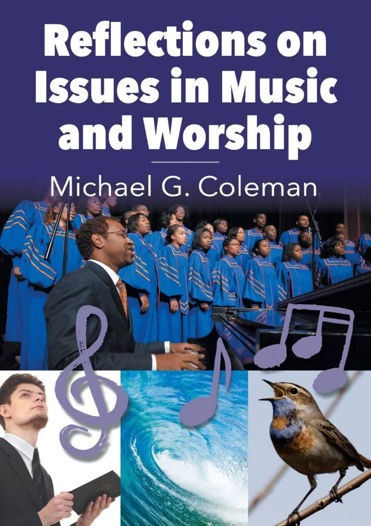 Reflections On Issues In Music And Worship Michael G Coleman