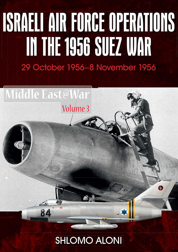 Israeli Air Force Operations In The 1956 Suez War Middle Eastwar Shlomo Aloni