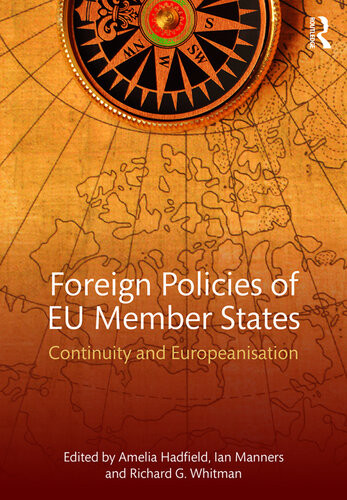 Foreign Policies Of Eu Member States Continuity And Europeanisation Amelia Hadfield Ian Manners Richard G Whitman