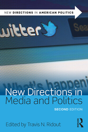 New Directions In Media And Politics Travis N Ridout