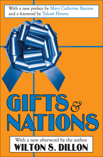 Gifts And Nations The Obligation To Give Receive And Repay Wilton Dillon